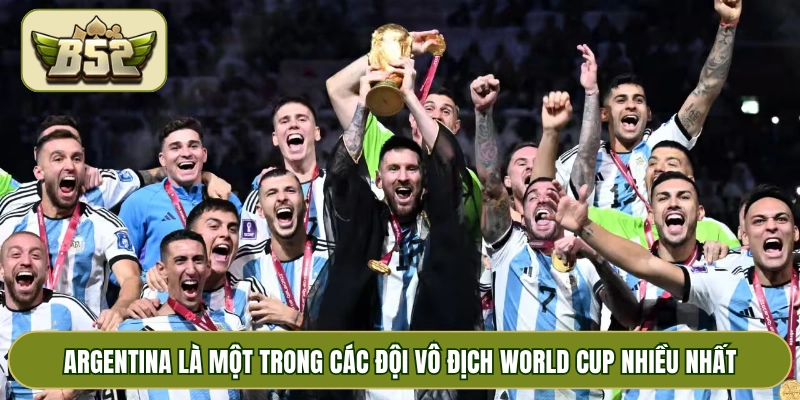 Argentina là một trong các đội vô địch World Cup nhiều nhất