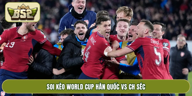 Soi kèo World Cup Hàn Quốc vs CH Séc
